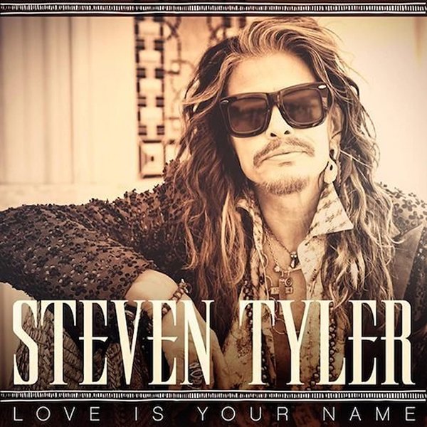 Album cover featuring Steven Tyler with long hair, sunglasses, a mustache, and a goatee, wearing a patterned shirt and multiple necklaces, with the text 'Steven Tyler' and 'Love is Your Name'.
